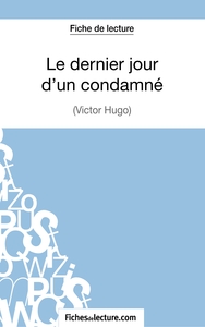 Le dernier jour d'un condamné de Victor Hugo (Fiche de lecture)