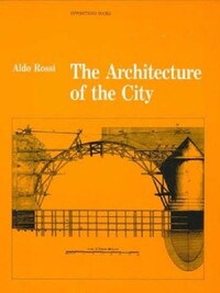 Aldo Rossi Architecture of the City /anglais