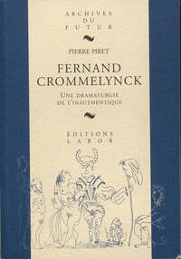 FERNAND CROMMELYNCK : UNE DRAMATURGIE DE L'INAUTHENTIQUE