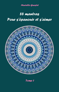 88 mantras pour s'épanouir et s'aimer