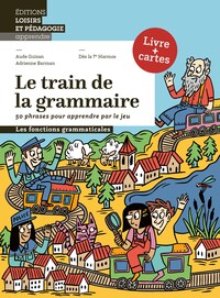 Le train de la grammaire 50 phrases pour apprendre par le jeu (Livre + cartes)