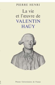 LA VIE ET L'OEUVRE DE VALENTIN HAUY