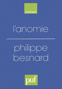 L'ANOMIE. SES USAGES ET SES FONCTIONS DANS LA DISCIPLINE SOCIOLOGIQUE DEPUIS DURKHEIM