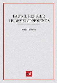 Faut-il refuser le développement ?