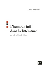 L'HUMOUR JUIF DANS LA LITTERATURE. DE JOB A WOODY ALLEN