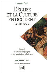 L'EGLISE ET LA CULTURE EN OCCIDENT, IXE-XIIE SIECLE. TOME 2 - L'EVEIL EVANGELIQUE ET LES MODALITES R