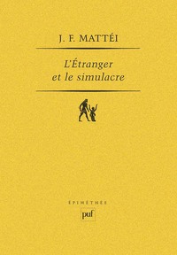 L'étranger et le simulacre. Essai sur la fondation de l'ontologie platonicienne