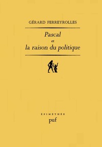 PASCAL ET LA RAISON DU POLITIQUE