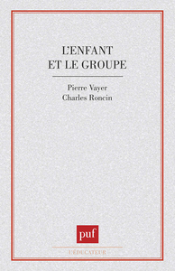 L'enfant et le groupe. La dynamique des groupes d'enfants dans la classe