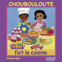 CHOUBOULOUTE FAIT LA CUISINE