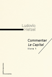 COMMENTER LE CAPITAL - LIVRE 1