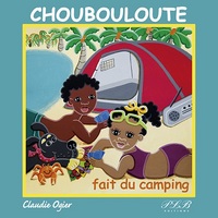 CHOUBOULOUTE FAIT DU CAMPING