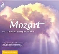 LA MAGIE MOZART - LES PLUS BELLES MUSIQUES SACREES