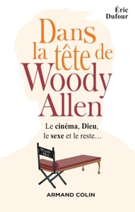 Dans la tête de Woody Allen - Le cinéma, Dieu, le sexe et le reste...