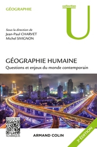 Géographie humaine - 3e éd. - Questions et enjeux du monde contemporain