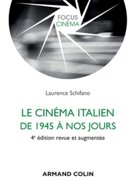 LE CINEMA ITALIEN DE 1945 A NOS JOURS - 4E ED.