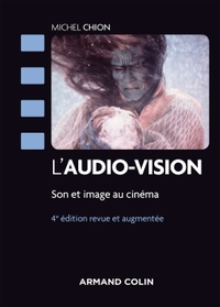 L'AUDIO-VISION - 4E ED. - SON ET IMAGE AU CINEMA