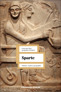 SPARTE - 2E ED. - HISTOIRE, MYTHES, GEOGRAPHIE