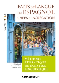 Faits de langue en espagnol : méthode et pratique de l'analyse linguist - 2e éd. - Capes/Agrégation