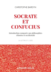 SOCRATE ET CONFUCIUS - INTRODUCTION COMPAREE AUX PHILOSOPHIES CHINOISES ET OCCIDENTALES