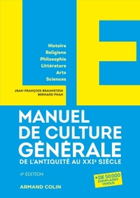 LE MANUEL DE CULTURE GENERALE - 4E ED. - DE L'ANTIQUITE AU XXIE SIECLE