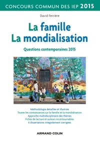 La famille, La mondialisation - Questions contemporaines 2015 - Concours commun IEP
