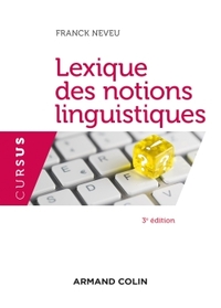 LEXIQUE DES NOTIONS LINGUISTIQUES - 3E ED.