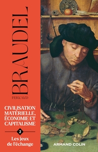 HISTOIRE GE-MD - CIVILISATION MATERIELLE, ECONOMIE ET CAPITALISME- TOME 2 - LES JEUX DE L'ECHANGE