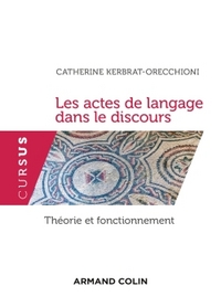 Les actes de langage dans le discours - Théorie et fonctionnement