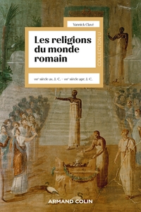 LES RELIGIONS DU MONDE ROMAIN - VIIIE SIECLE AV. J.-C. - VIIIE SIECLE APR. J.-C.