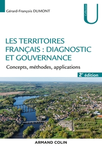 LES TERRITOIRES FRANCAIS : DIAGNOSTIC ET GOUVERNANCE - 2E ED. - CONCEPTS, METHODES, APPLICATIONS