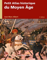 PETIT ATLAS HISTORIQUE DU MOYEN AGE - 2E ED.