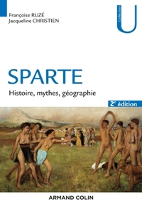 SPARTE - 2E ED. - HISTOIRE, MYTHES, GEOGRAPHIE