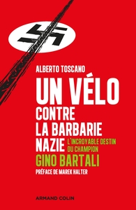 Un vélo contre la barbarie nazie - L'incroyable destin du champion Gino Bartali