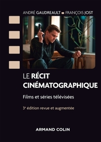 Le récit cinématographique - 3e éd. - Films et séries télévisées