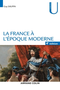 LA FRANCE A L'EPOQUE MODERNE - 4E ED.