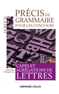 PRECIS DE GRAMMAIRE POUR LES CONCOURS - 5E ED. - CAPES ET AGREGATIONS DE LETTRES
