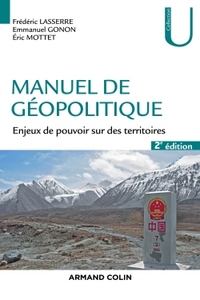 MANUEL DE GEOPOLITIQUE - 2E ED. - ENJEUX DE POUVOIR SUR DES TERRITOIRES
