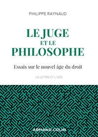 LE JUGE ET LE PHILOSOPHE - 2E ED. - ESSAIS SUR LE NOUVEL AGE DU DROIT