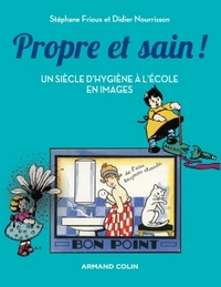 Propre et sain ! Un siècle d'hygiène à l'école en images