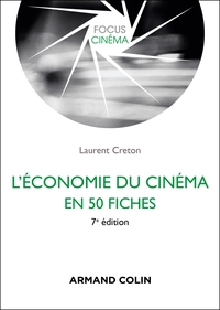 L'ECONOMIE DU CINEMA EN 50 FICHES - 7E ED.