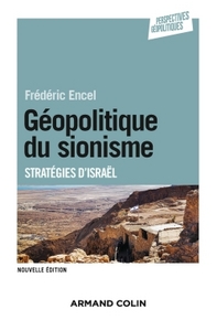 GEOPOLITIQUE DU SIONISME - 3E ED. - STRATEGIES D'ISRAEL