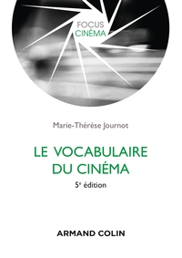 Le vocabulaire du cinéma - 5e éd.