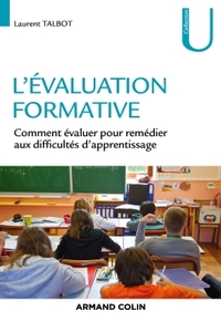 L'EVALUATION FORMATIVE - COMMENT EVALUER POUR REMEDIER AUX DIFFICULTES D'APPRENTISSAGE