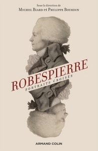 Robespierre. Portraits croisés - 2e éd.