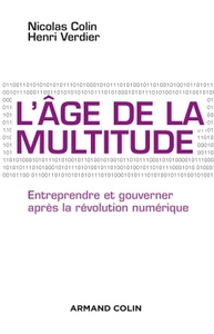 L'âge de la multitude - 2e éd. - Entreprendre et gouverner après la révolution numérique