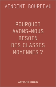 Pourquoi avons-nous besoin des classes moyennes ?