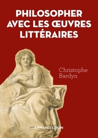 PHILOSOPHER AVEC LES OEUVRES LITTERAIRES