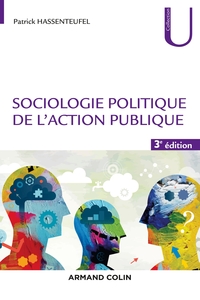 SOCIOLOGIE POLITIQUE DE L'ACTION PUBLIQUE - 3E ED.