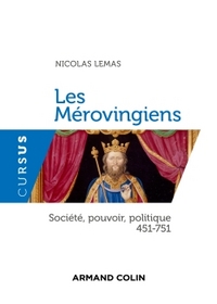 LES MEROVINGIENS - SOCIETE, POUVOIR, POLITIQUE 451-751 - SOCIETE, POUVOIR, POLITIQUE - 451-751